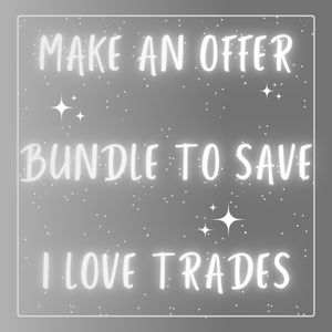 Offers Bundles & Trades Welcome!